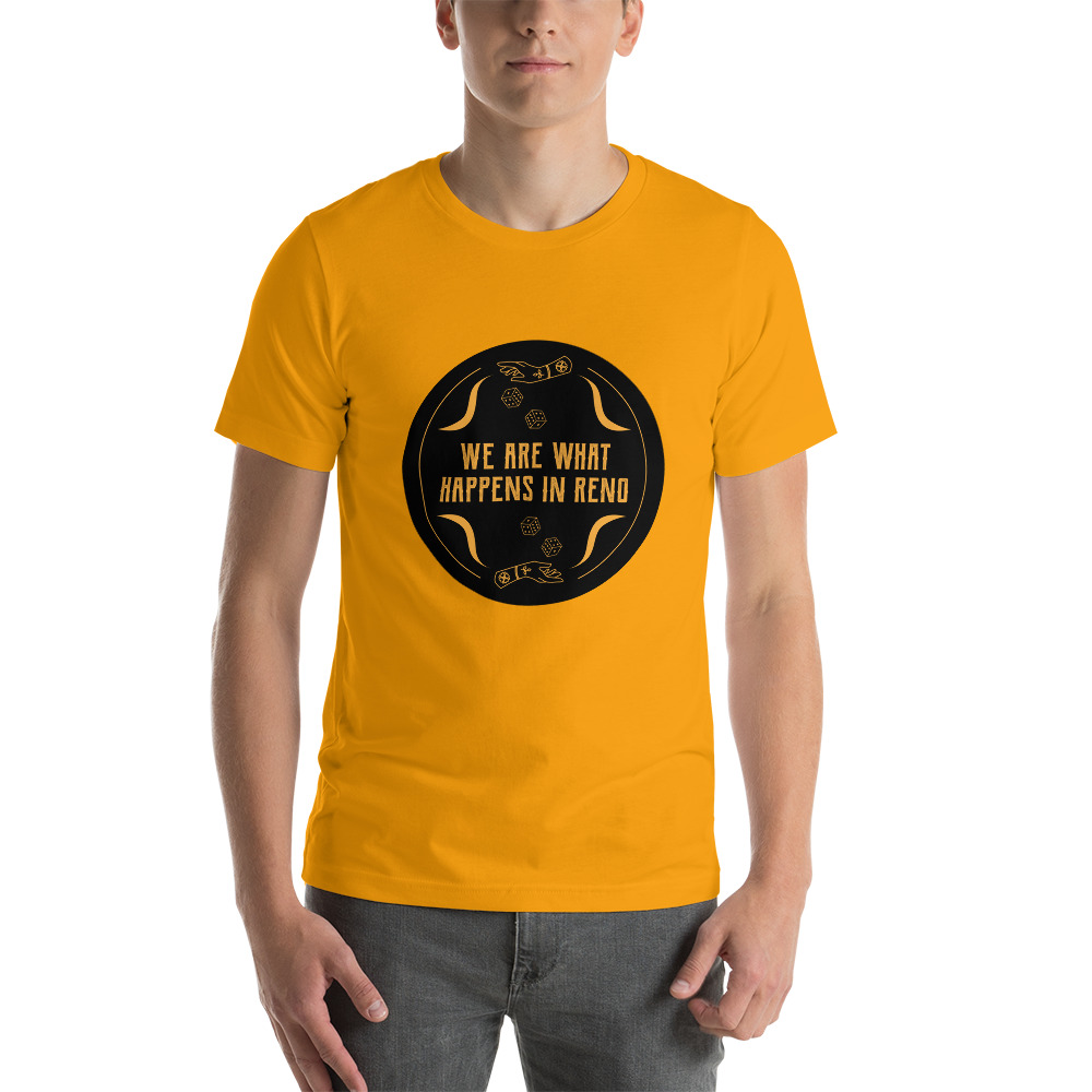 We Are What Happens in Reno Unisex t-shirt