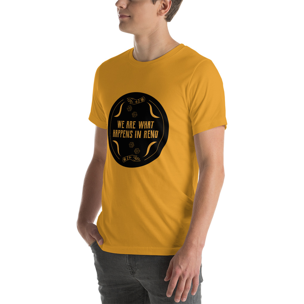 We Are What Happens in Reno Unisex t-shirt