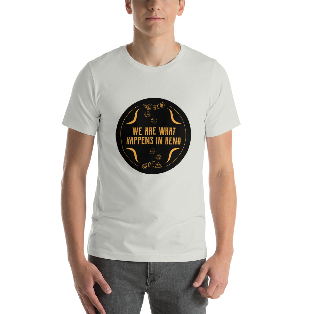 We Are What Happens in Reno Unisex t-shirt