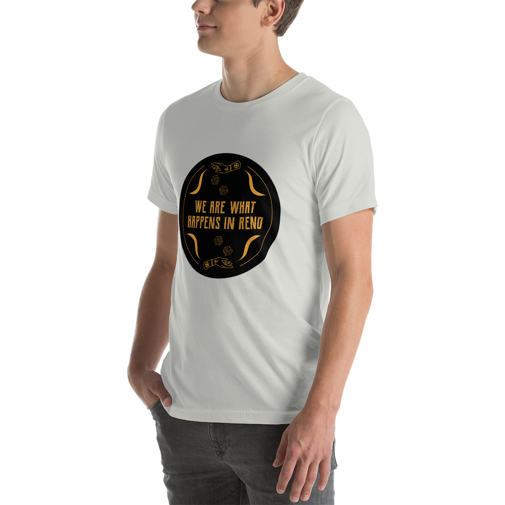 We Are What Happens in Reno Unisex t-shirt