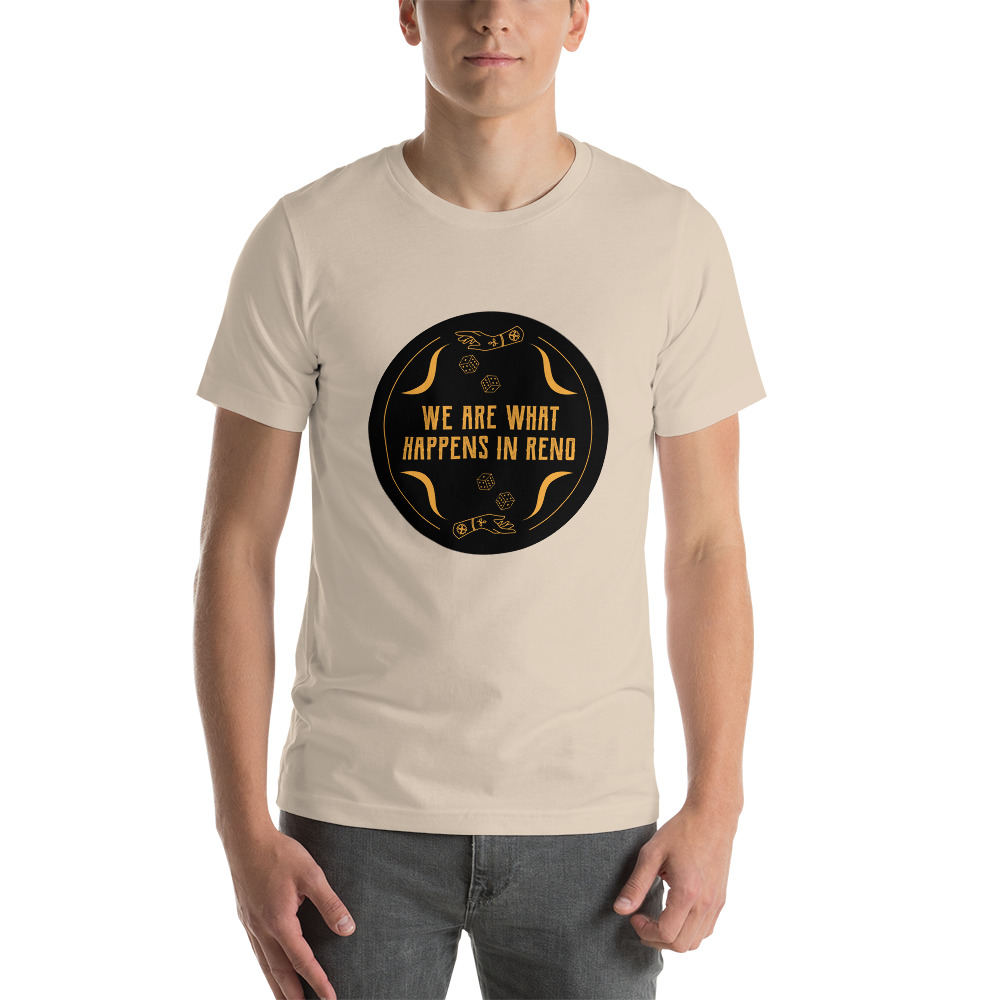 We Are What Happens in Reno Unisex t-shirt