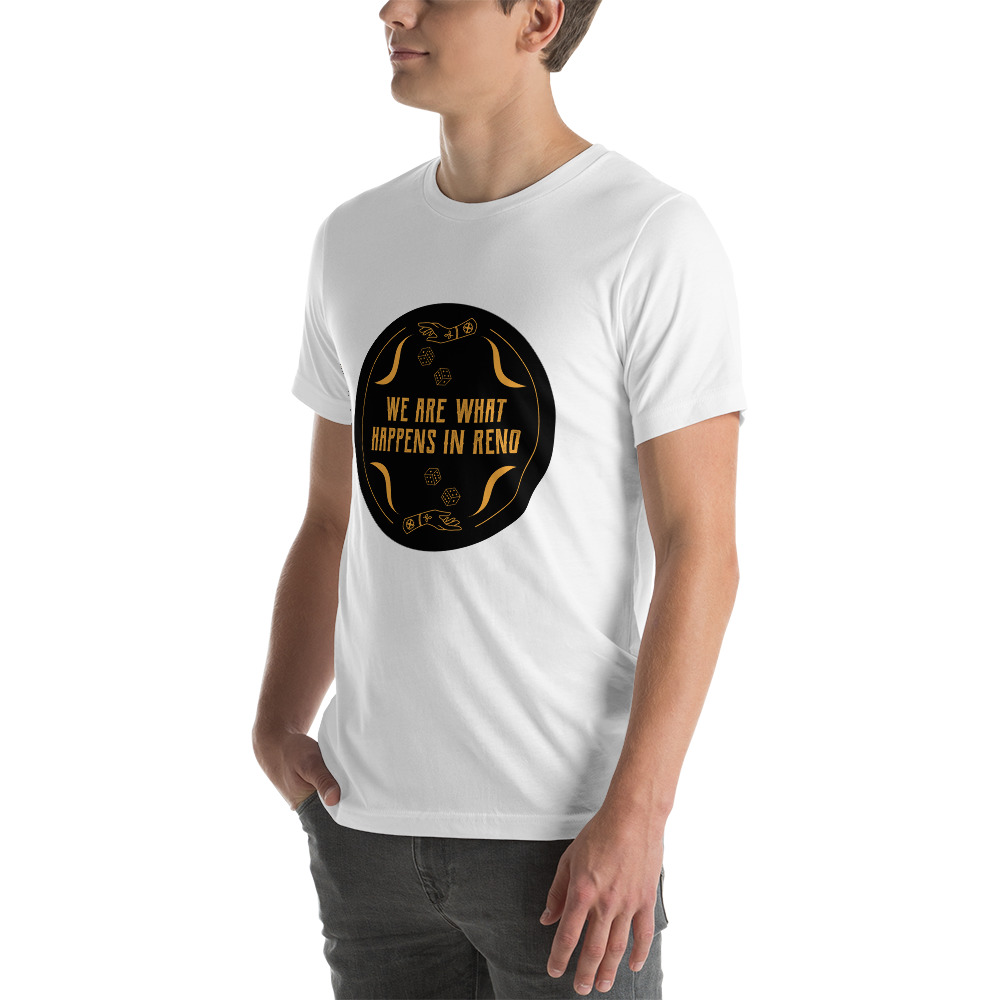 We Are What Happens in Reno Unisex t-shirt